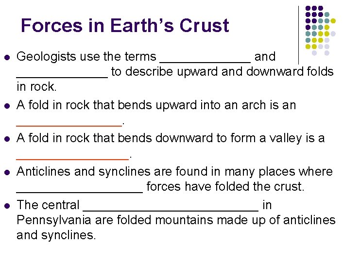 Forces in Earth’s Crust l l l Geologists use the terms _______ and _______