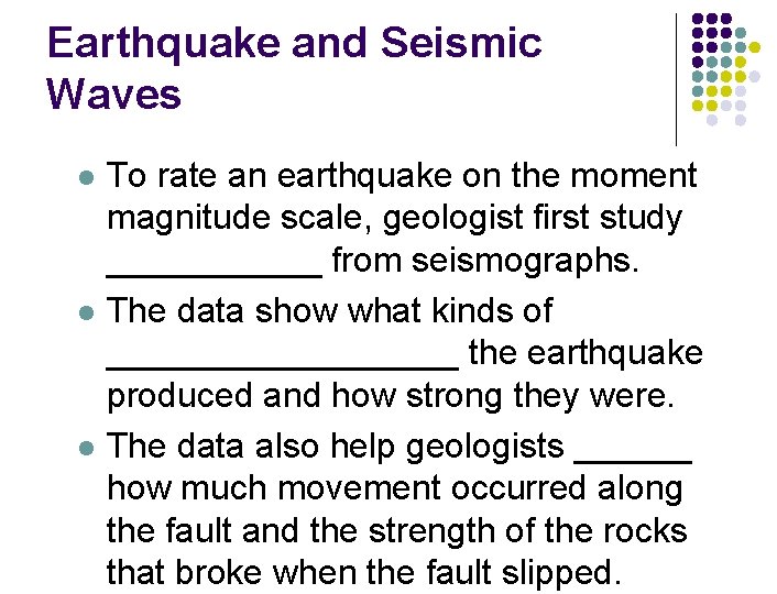 Earthquake and Seismic Waves l l l To rate an earthquake on the moment