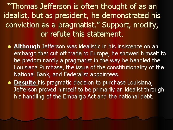 “Thomas Jefferson is often thought of as an idealist, but as president, he demonstrated