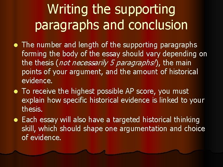 Writing the supporting paragraphs and conclusion l l l The number and length of