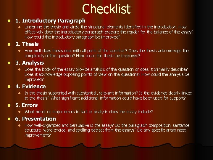 Checklist l 1. Introductory Paragraph l l 2. Thesis l l Is thesis supported