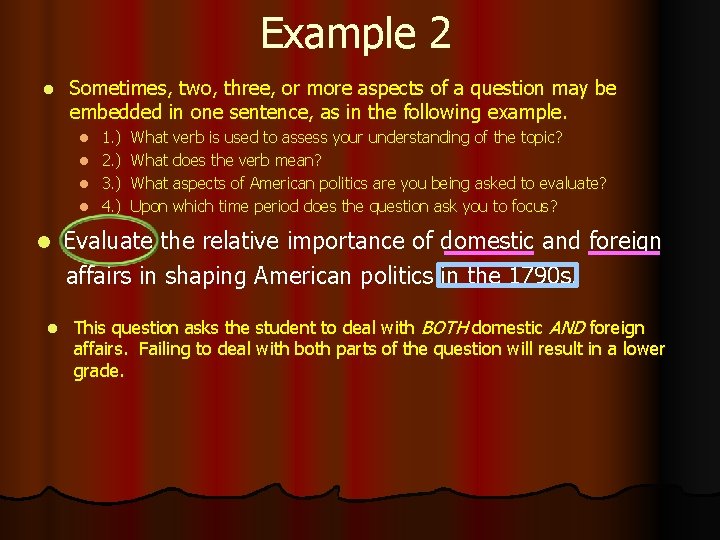 Example 2 l Sometimes, two, three, or more aspects of a question may be