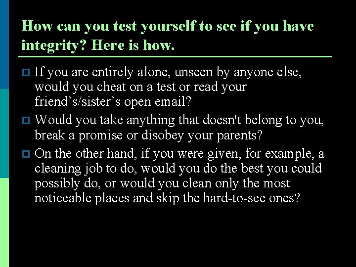 How can you test yourself to see if you have integrity? Here is how.