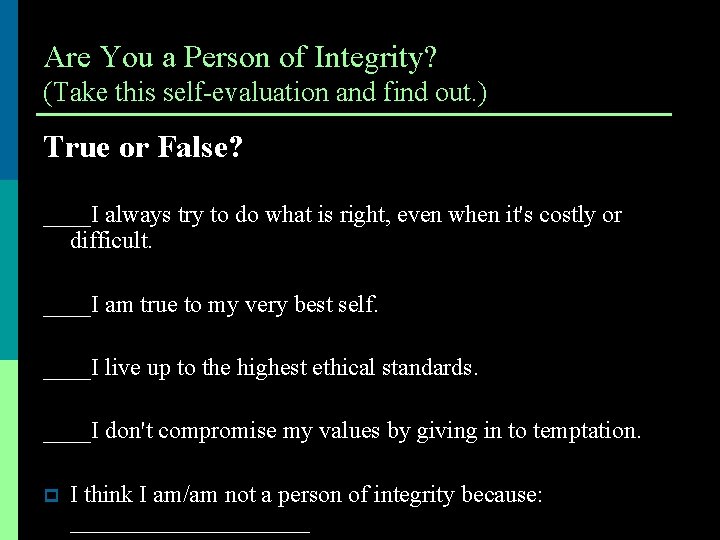 Are You a Person of Integrity? (Take this self-evaluation and find out. ) True