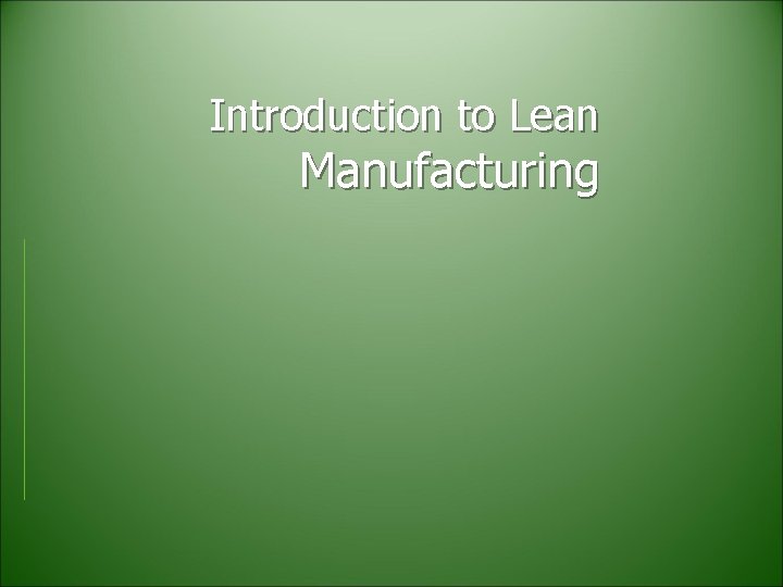 Introduction to Lean Manufacturing 