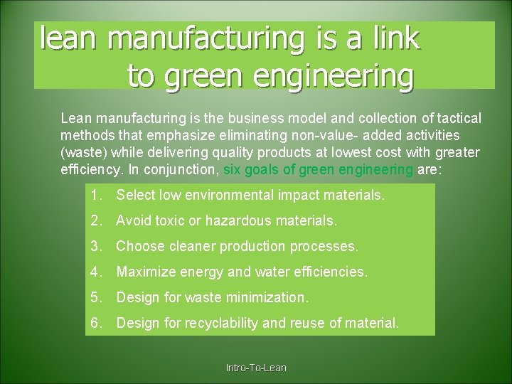 lean manufacturing is a link to green engineering Lean manufacturing is the business model