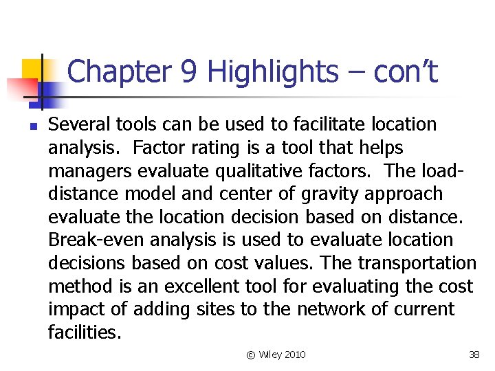 Chapter 9 Highlights – con’t n Several tools can be used to facilitate location