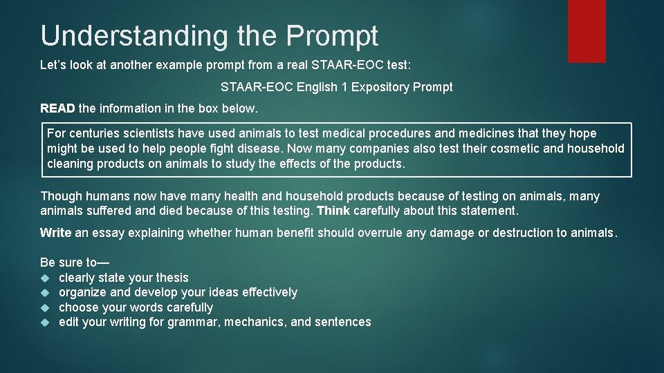 Understanding the Prompt Let’s look at another example prompt from a real STAAR-EOC test: Understanding the Prompt Let’s look at another example prompt from a real STAAR-EOC test: