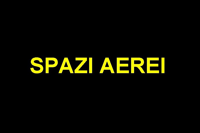 SPAZI AEREI 