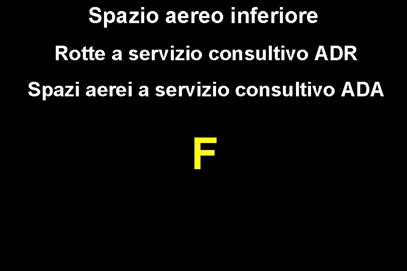 Spazio aereo inferiore Rotte a servizio consultivo ADR Spazi aerei a servizio consultivo ADA