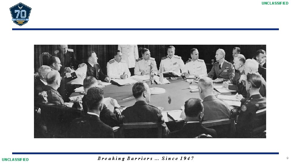 UNCLASSIFIED Breaking Barriers … Since 1947 9 UNCLASSIFIED Breaking Barriers … Since 1947 9