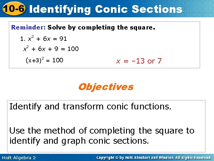 10 -6 Identifying Conic Sections Reminder: Solve by completing the square. 1. x 2