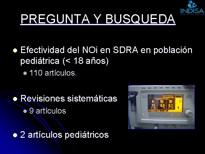 PREGUNTA Y BUSQUEDA l Efectividad del NOi en SDRA en población pediátrica (< 18 PREGUNTA Y BUSQUEDA l Efectividad del NOi en SDRA en población pediátrica (< 18