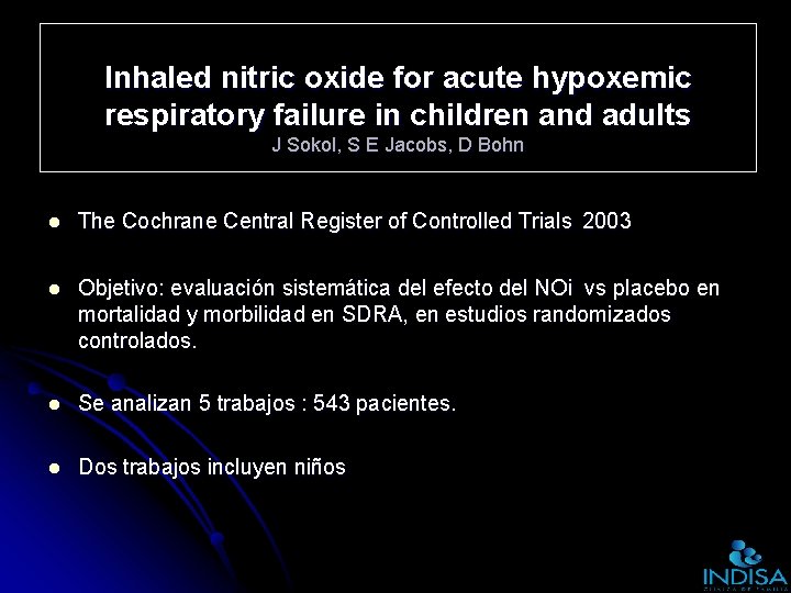 Inhaled nitric oxide for acute hypoxemic respiratory failure in children and adults J Sokol,