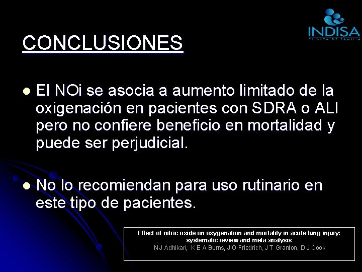 CONCLUSIONES l El NOi se asocia a aumento limitado de la oxigenación en pacientes