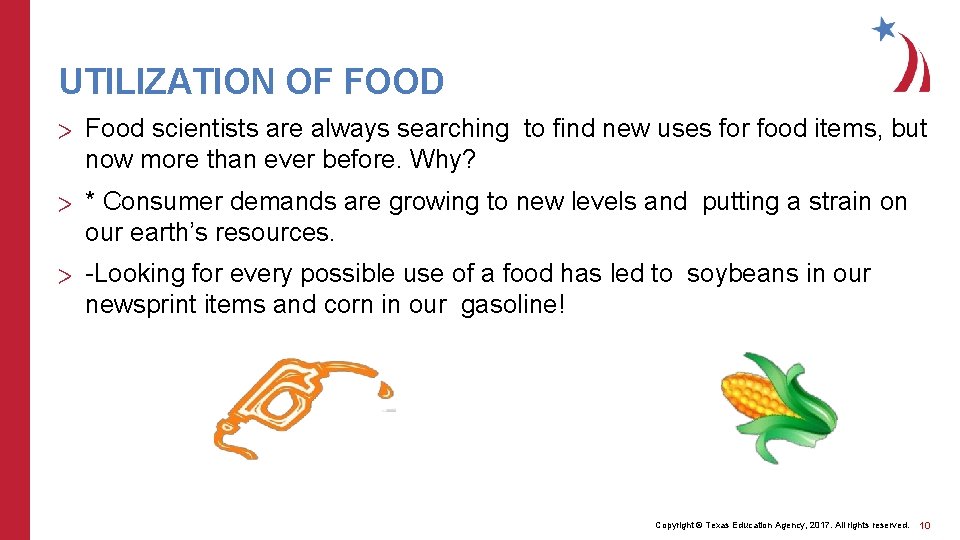 UTILIZATION OF FOOD > Food scientists are always searching to find new uses for
