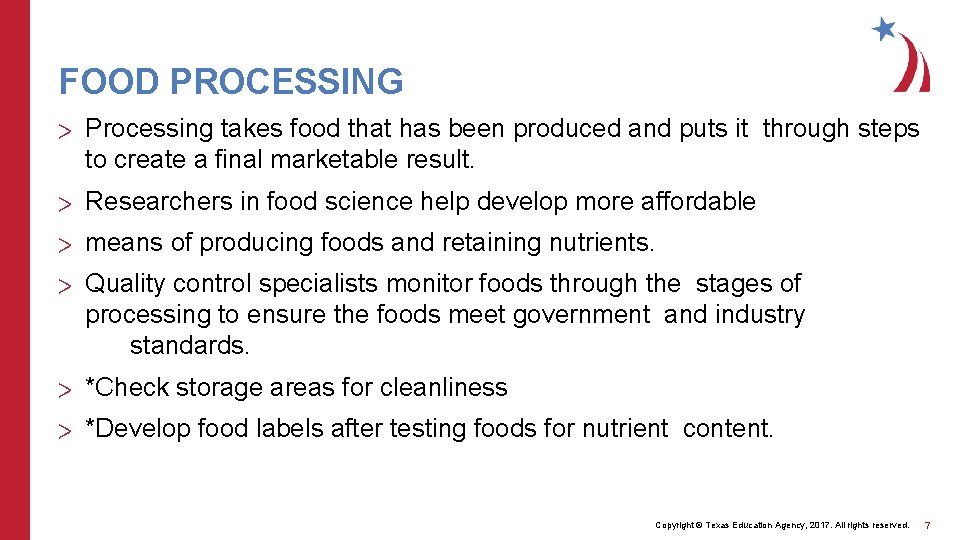 FOOD PROCESSING > Processing takes food that has been produced and puts it through