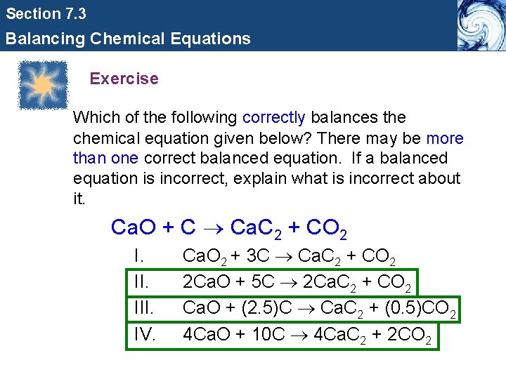 Section 7. 3 Balancing Chemical Equations Exercise Which of the following correctly balances the