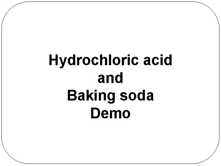 Hydrochloric acid and Baking soda Demo 