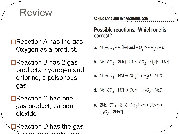 Review �Reaction A has the gas Oxygen as a product. �Reaction B has 2