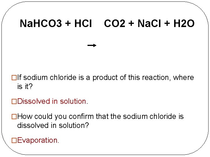 Na. HCO 3 + HCl CO 2 + Na. Cl + H 2 O
