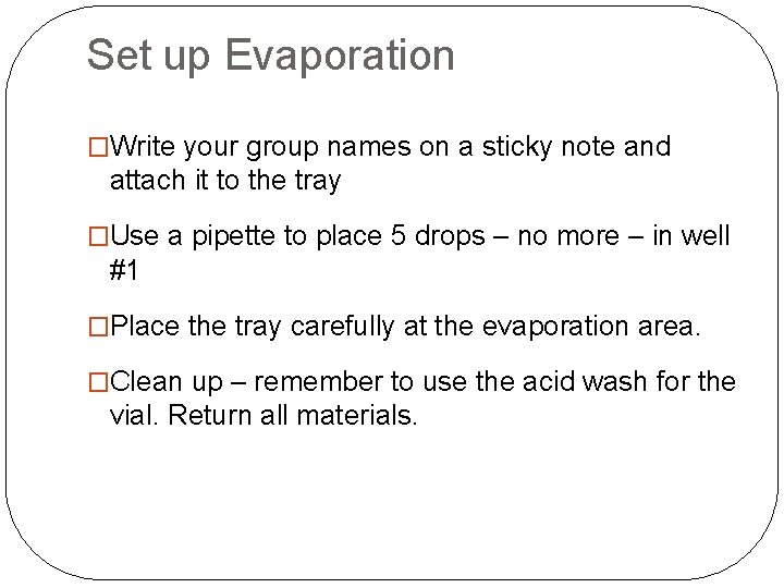 Set up Evaporation �Write your group names on a sticky note and attach it