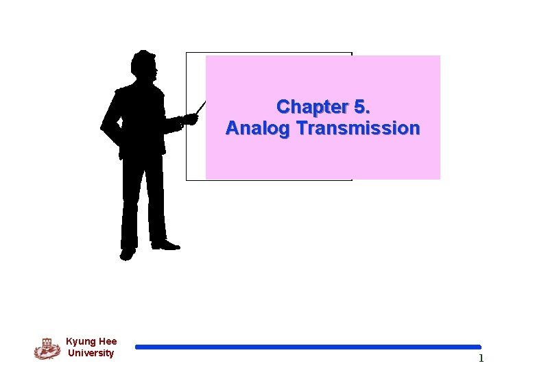 Chapter 5. Analog Transmission Kyung Hee University 1 