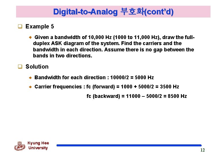 Digital-to-Analog 부호화(cont’d) q Example 5 Given a bandwidth of 10, 000 Hz (1000 to