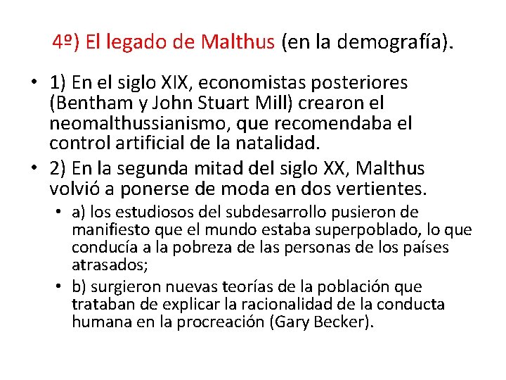 4º) El legado de Malthus (en la demografía). • 1) En el siglo XIX,