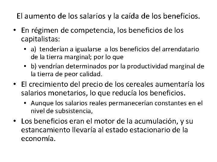 El aumento de los salarios y la caída de los beneficios. • En régimen