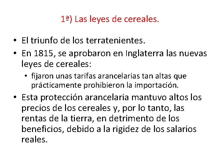 1ª) Las leyes de cereales. • El triunfo de los terratenientes. • En 1815,