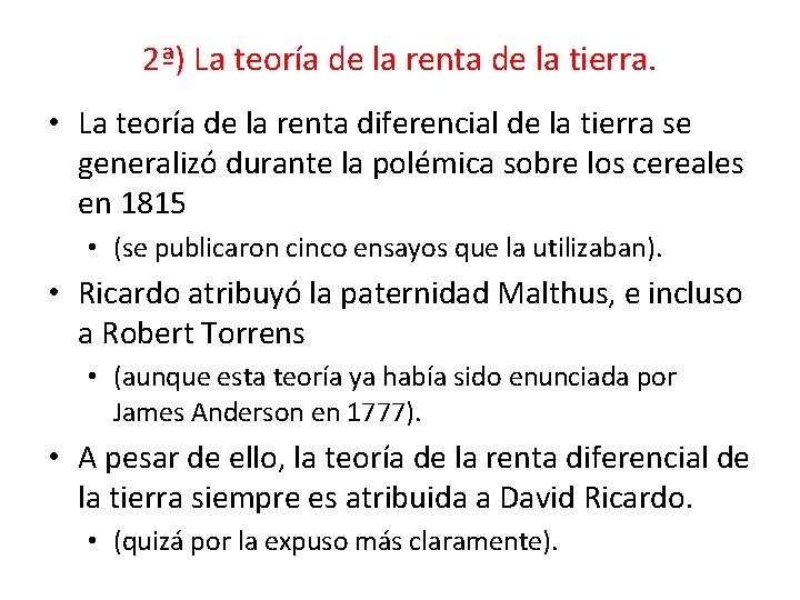 2ª) La teoría de la renta de la tierra. • La teoría de la