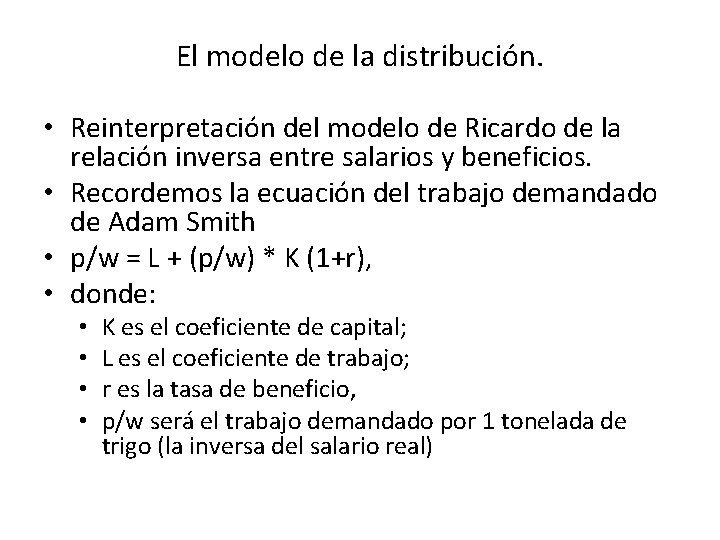 El modelo de la distribución. • Reinterpretación del modelo de Ricardo de la relación