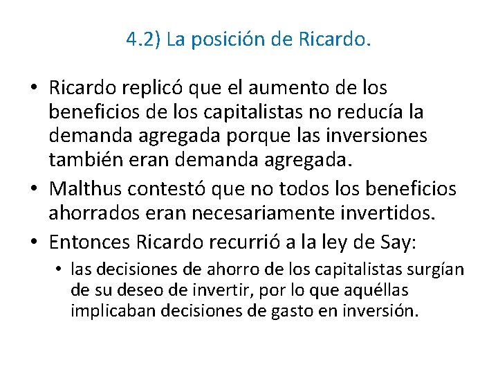 4. 2) La posición de Ricardo. • Ricardo replicó que el aumento de los