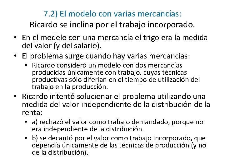 7. 2) El modelo con varias mercancías: Ricardo se inclina por el trabajo incorporado.