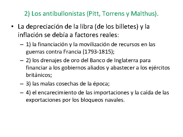 2) Los antibullonistas (Pitt, Torrens y Malthus). • La depreciación de la libra (de