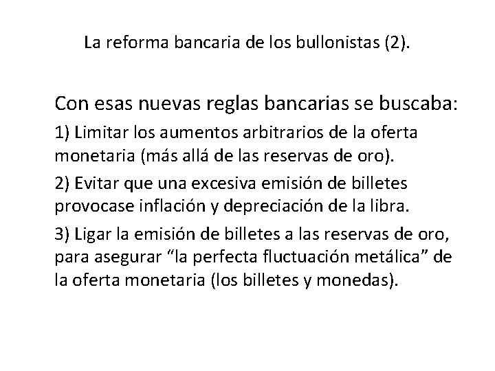 La reforma bancaria de los bullonistas (2). Con esas nuevas reglas bancarias se buscaba: