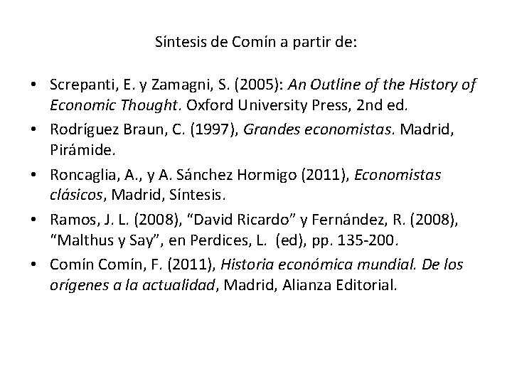Síntesis de Comín a partir de: • Screpanti, E. y Zamagni, S. (2005): An