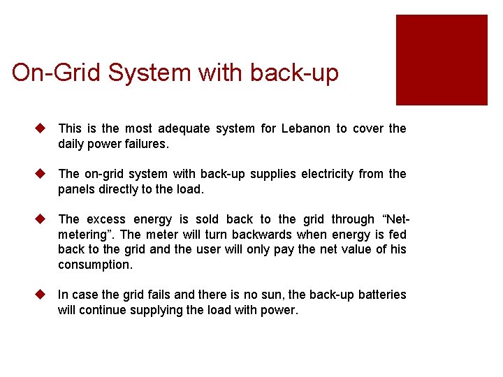 On-Grid System with back-up u This is the most adequate system for Lebanon to