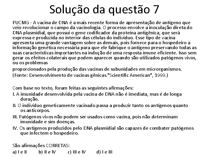 Solução da questão 7 PUCMG - A vacina de DNA é a mais recente