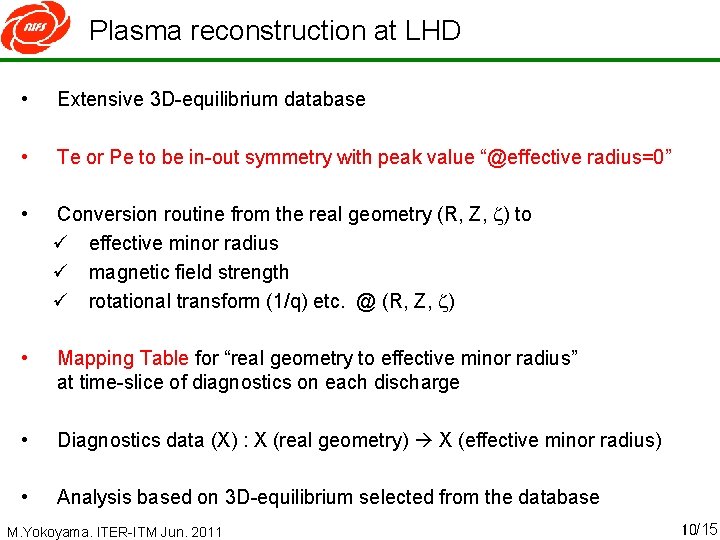 Plasma reconstruction at LHD • Extensive 3 D-equilibrium database • Te or Pe to