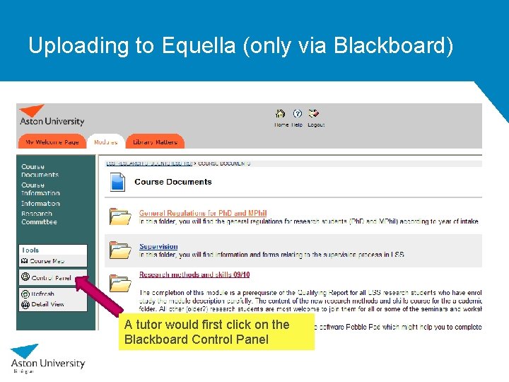 Uploading to Equella (only via Blackboard) A tutor would first click on the Blackboard