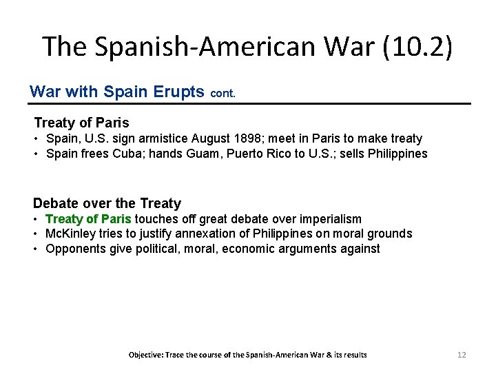 The Spanish-American War (10. 2) War with Spain Erupts cont. Treaty of Paris •