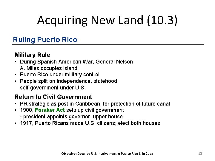 Acquiring New Land (10. 3) Ruling Puerto Rico Military Rule • During Spanish-American War,