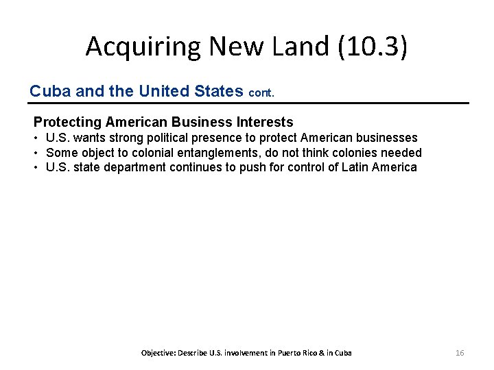 Acquiring New Land (10. 3) Cuba and the United States cont. Protecting American Business