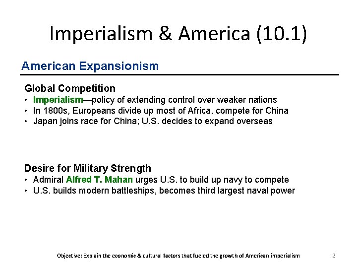 Imperialism & America (10. 1) American Expansionism Global Competition • Imperialism—policy of extending control