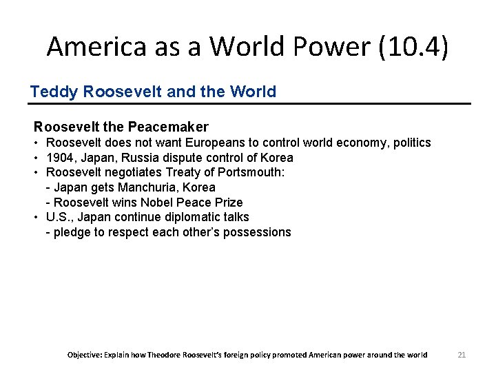 America as a World Power (10. 4) Teddy Roosevelt and the World Roosevelt the