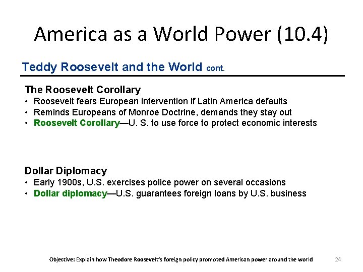 America as a World Power (10. 4) Teddy Roosevelt and the World cont. The