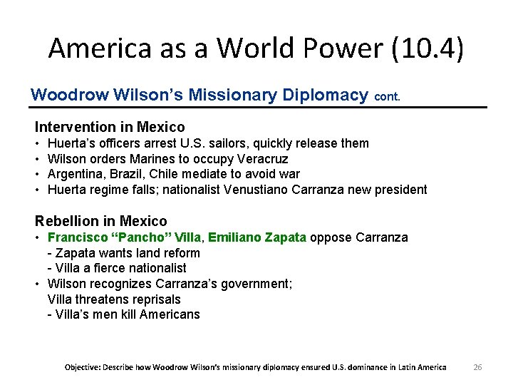 America as a World Power (10. 4) Woodrow Wilson’s Missionary Diplomacy cont. Intervention in