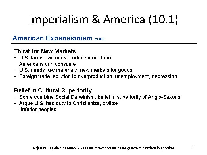 Imperialism & America (10. 1) American Expansionism cont. Thirst for New Markets • U.